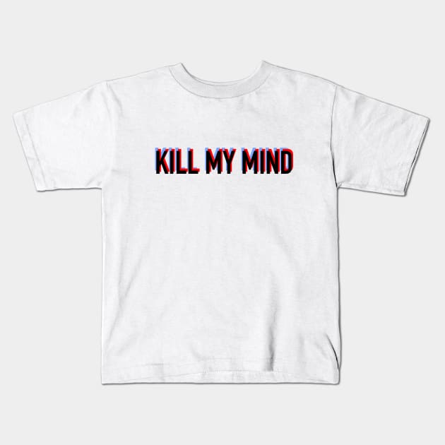 Kill My Mind Illustrative Piece Kids T-Shirt by aextheticxtrash